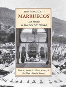 MARRUECOS. UNA TIERRA AL MARGEN DEL TIEMPO | 9788497164764 | BURCKHARDT, TITUS