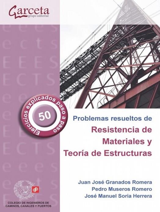 PROBLEMAS RESUELTOS DE RESISTENCIA DE MATERIALES Y TEORIA DE ESTRUCTURAS | 9788419034298