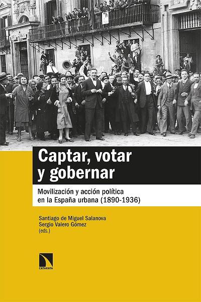 CAPTAR, VOTAR Y GOBERNAR | 9788413522739 | DE MIGUEL SALANOVA, SANTIAGO / GOMEZ, VALERO
