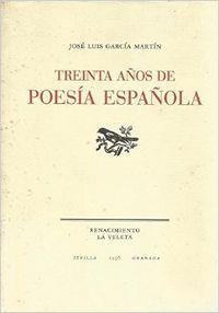 TREINTA AÑOS DE POESIA ESPAÑOLA | 9788481513233 | GARCIA MARTIN, JOSE LUIS