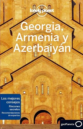 GEORGIA, ARMENIA Y AZERBAIYÁN : LONELY PLANET [2020] | 9788408225270 | MASTERS, TOM / BALSAM, JOEL / SMITH, JENNY