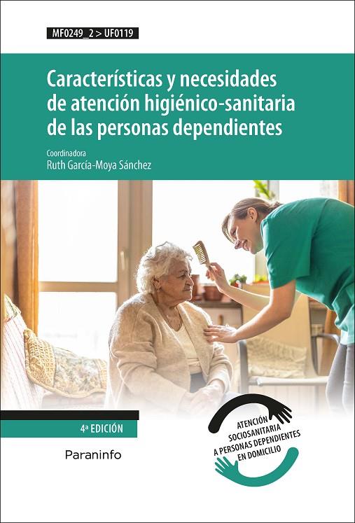 CARACTERISTICAS Y NECESIDADES DE ATENCION HIGIENICO SANITARIA DE LAS PERSONAS DEPENDIENTES | 9788428335409 | GARCIA-MOYA SANCHEZ, RUTH