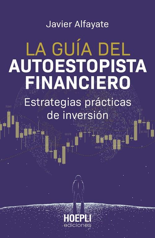 GUÍA DEL AUTOESTOPISTA FINANCIERO, LA | 9791254990148 | ALFAYATE, JAVIER