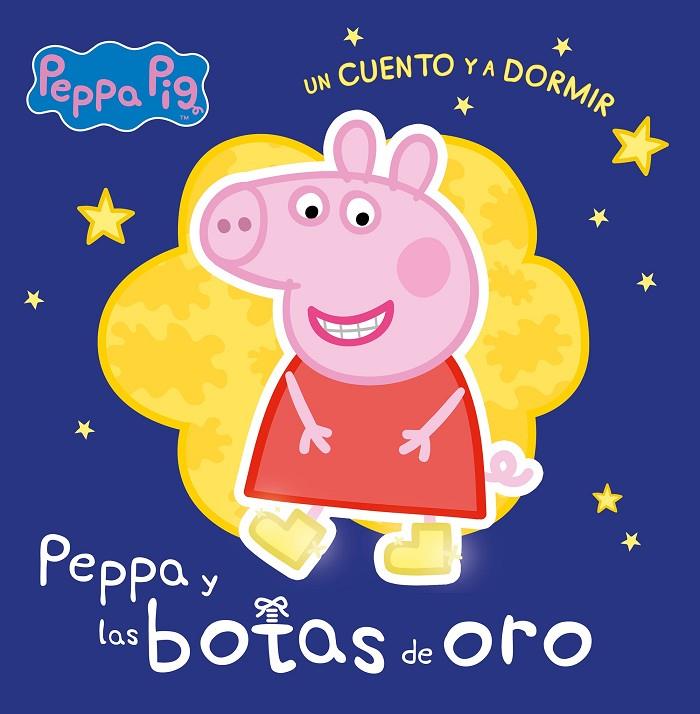 BOTAS DE ORO, LAS (PEPPA PIG. UN CUENTO Y A DORMIR) | 9788448858377