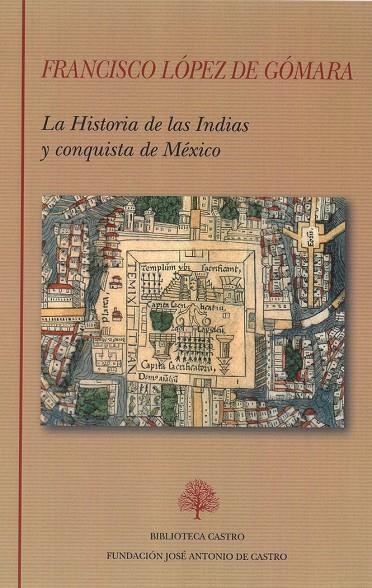 HISTORIA DE LAS INDIAS Y CONQUISTA DE MEXICO, LA | 9788415255703 | LOPEZ DE GOMARA, FRANCISCO