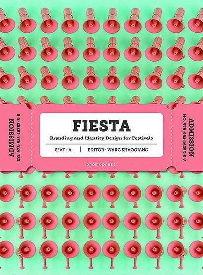 FIESTA BRANDING AND IDENTITY DESING FOR FESTIVALS | 9788416851362 | SHAOGIANG, WANG