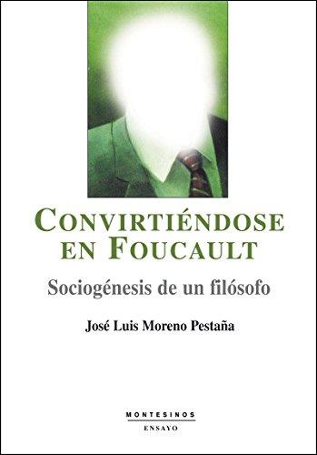 CONVIRTÉNDOSE EN FOUCAULT | 9788496356603 | MORENO PESTAÑA, JOSÉ LUIS