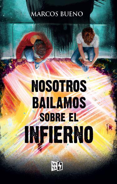 NOSOTROS BAILAMOS SOBRE EL INFIERNO | 9788412578188 | BUENO, MARCOS
