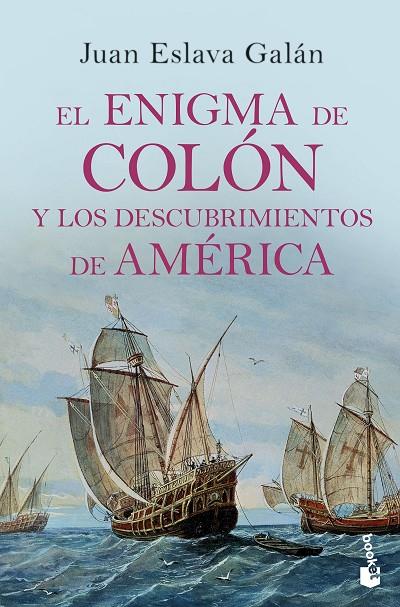 ENIGMA DE COLÓN Y LOS DESCUBRIMIENTOS DE AMÉRICA, EL | 9788408210689 | ESLAVA GALÁN, JUAN