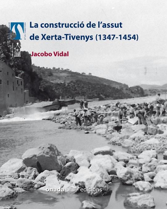 CONSTRUCCIÓ DE L'ASSUT XERTA-TIVENYS, LA | 9788496623057 | VIDAL FRANQUET, JACOBO