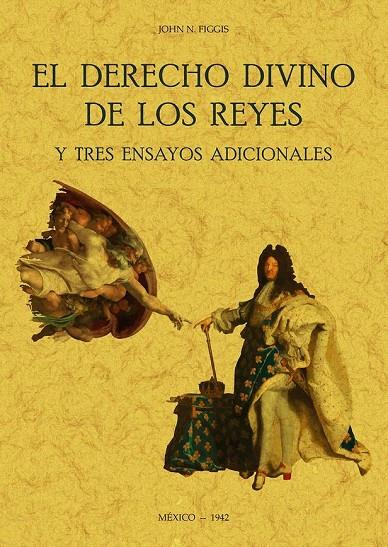 DERECHO DIVINO DE LOS REYES Y TRES ENSAYOS ADICIONALES, EL | 9788490017098 | FIGGIS, JOHN NEVILLE