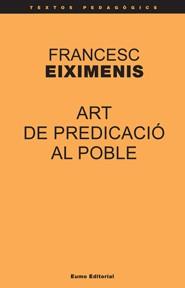 ART DE PREDICACIÓ AL POBLE | 9788497663335 | EIXIMENIS, FRANCESC