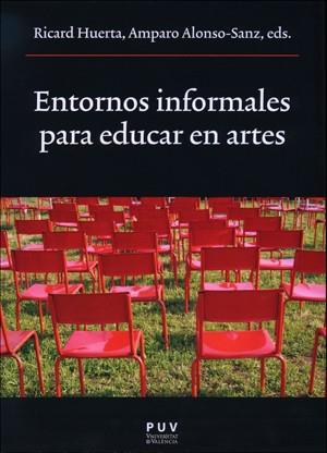 ENTORNOS INFORMALES PARA EDUCAR EN ARTES | 9788491340010 | HUERTA, RICARD