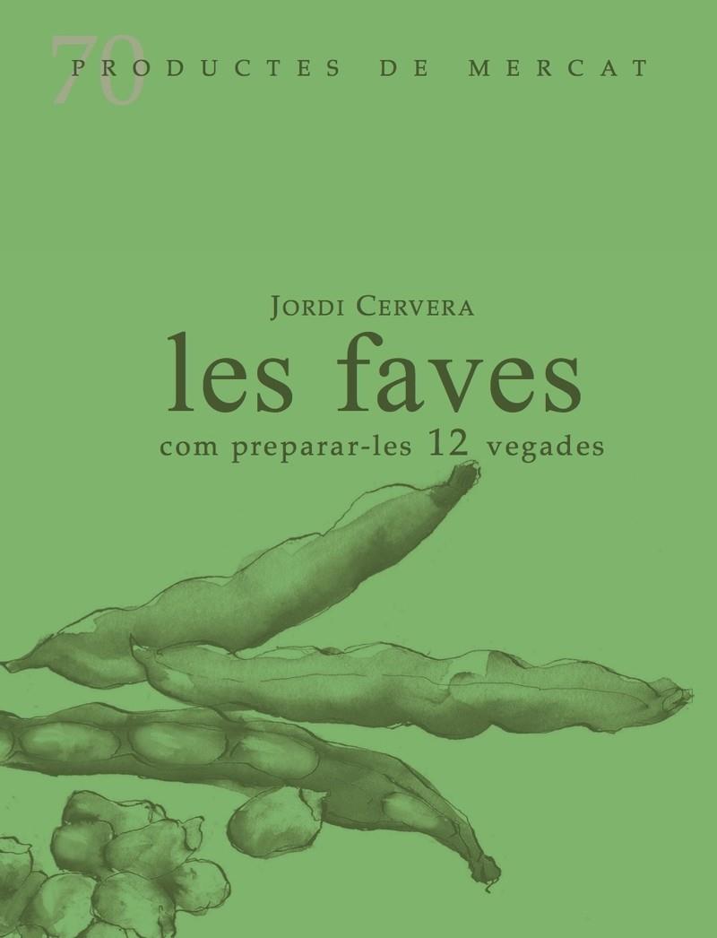 FAVES, COM PREPARAR-LES 12 VEGADES, LES | 9788412281415 | CERVERA I NOGUES, JORDI