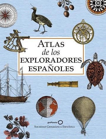 ATLAS DE LOS EXPLORADORES ESPAÑOLES (EDICIÓN REDUCIDA) | 9788408243199
