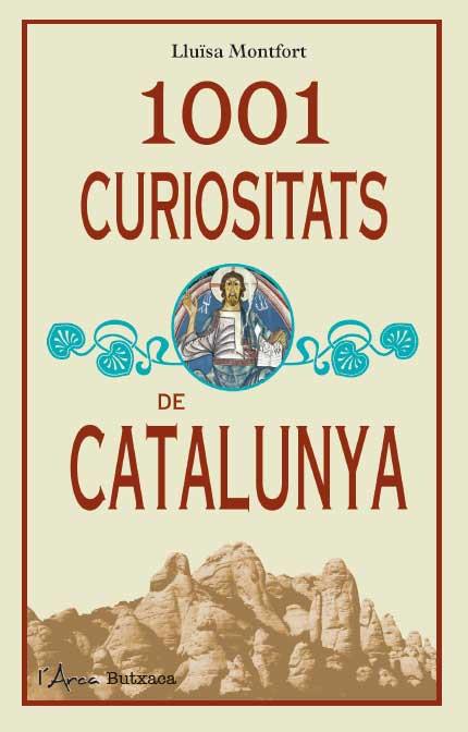 1001 CURIOSITATS DE CATALUNYA | 9788494928611 | MONTFORT, LLUÏSA