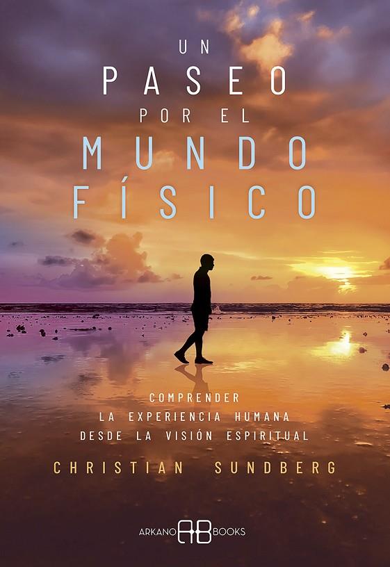 PASEO POR EL MUNDO FÍSICO, UN | 9788417851743 | SUNDBERG, CHRISTIAN