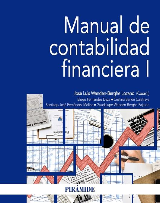 MANUAL DE CONTABILIDAD FINANCIERA I | 9788436839968 | WANDEN-BERGHE, JOSÉ LUIS / FERNÁNDEZ DAZA, ELISEO / BAÑÓN CALATRAVA, CRISTINA