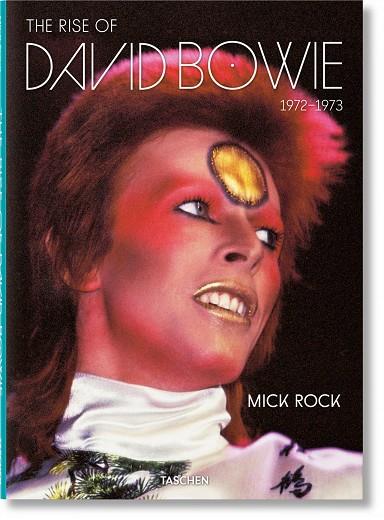 MICK ROCK. THE RISE OF DAVID BOWIE, 1972–1973 | 9783836583244 | HOSKYNS, BARNEY / BRACEWELL, MICHAEL