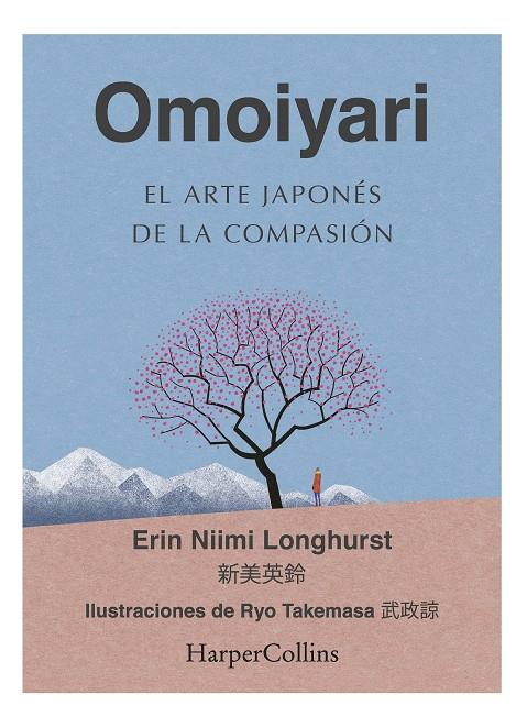 OMOIYARI EL ARTE JAPONÉS DE LA COMPASIÓN | 9788491396932 | LONGHURST, ERIN NIIMI