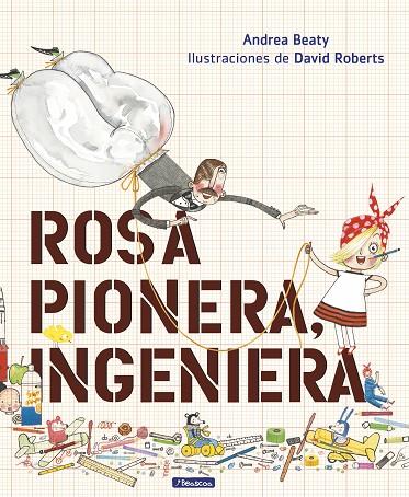 ROSA PIONERA, INGENIERA | 9788448850968 | BEATY, ANDREA / ROBERTS, DAVID