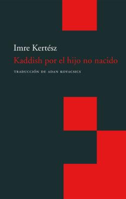 KADDISH POR EL HIJO NO NACIDO | 9788496834064 | KERTESZ, IMRE