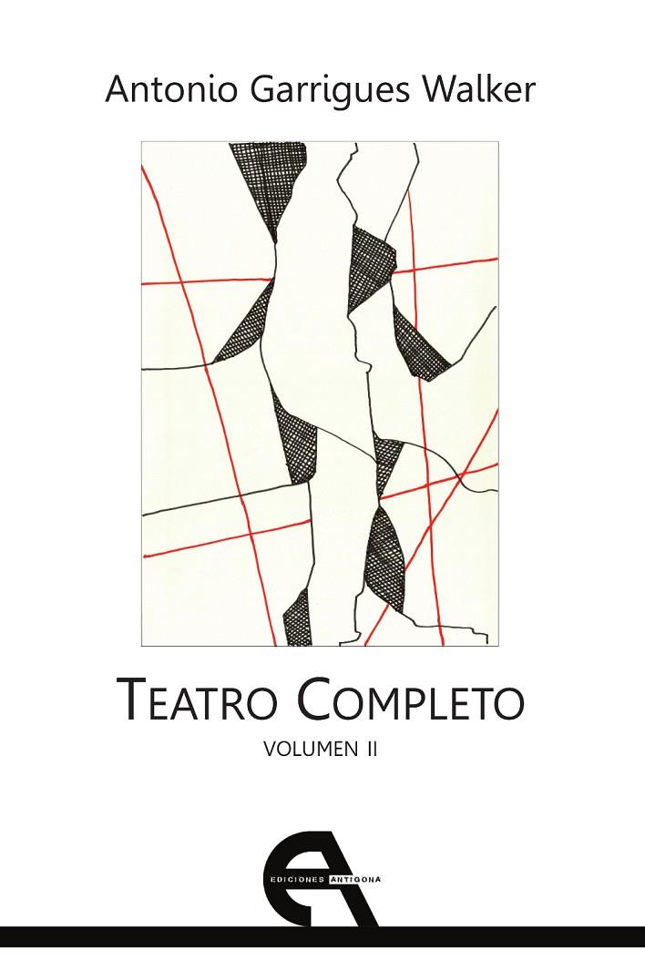 TEATRO COMPLETO. VOLUMEN II | 9788418119248 | GARRIGUES WALKER, ANTONIO