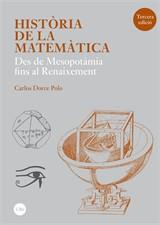 HISTÒRIA DE LA MATEMÀTICA (3ª ED.-2020). DES DE MESOPOTÀMIA FINS AL RENAIXEMENT | 9788491685968 | DORCE POLO, CARLOS