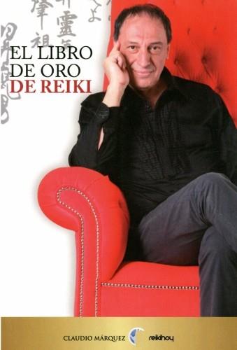 LIBRO DE ORO DE REIKI, EL | 9789879827338 | MÁRQUEZ, CLAUDIO