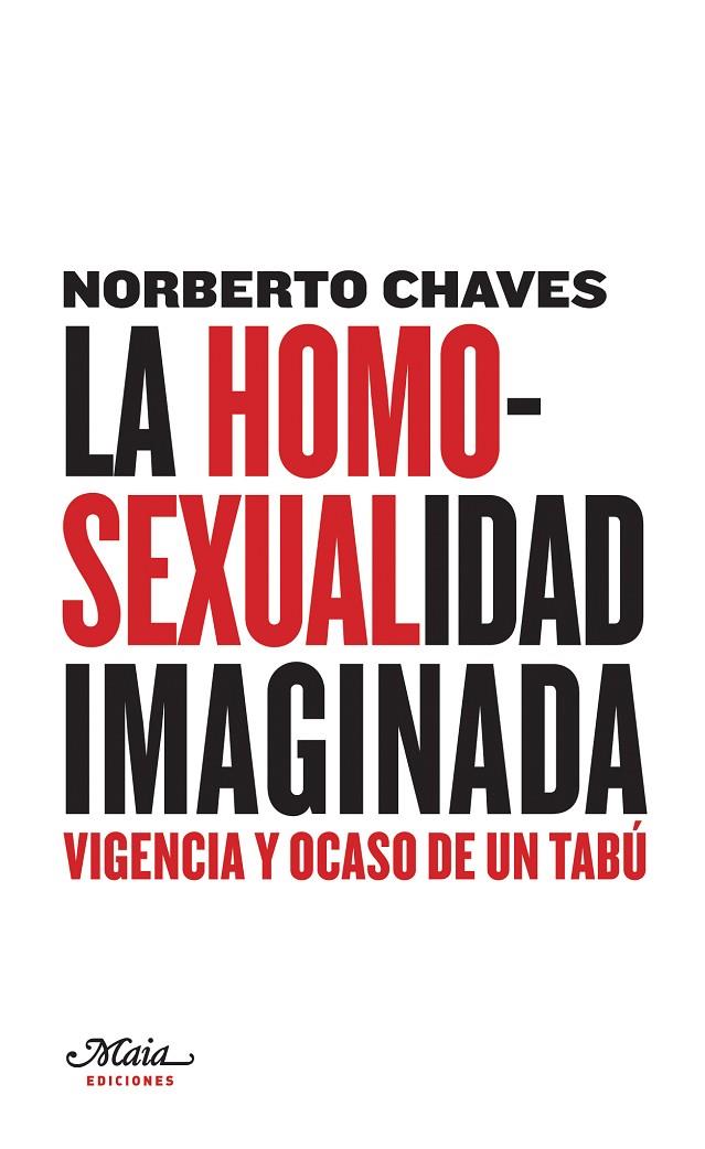 HOMOSEXUALIDAD IMAGINADA, LA | 9788493664145 | CHAVES, NORBERTO