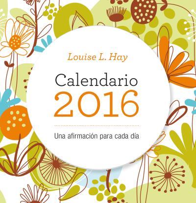 CALENDARIO LOUISE HAY 2016 | 9788479539207 | HAY, LOUISE