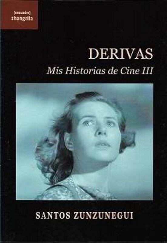 DERIVAS. MIS HISTORIAS DE CINE III | 9788412592818 | ZUNZUNEGUI, SANTOS