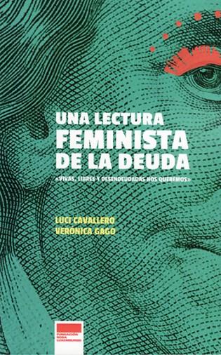 LECTURA FEMINISTA DE LA DEUDA, UNA | 9789873687457 | CAVALLERO, LUCI / GAGO, VERÓNICA