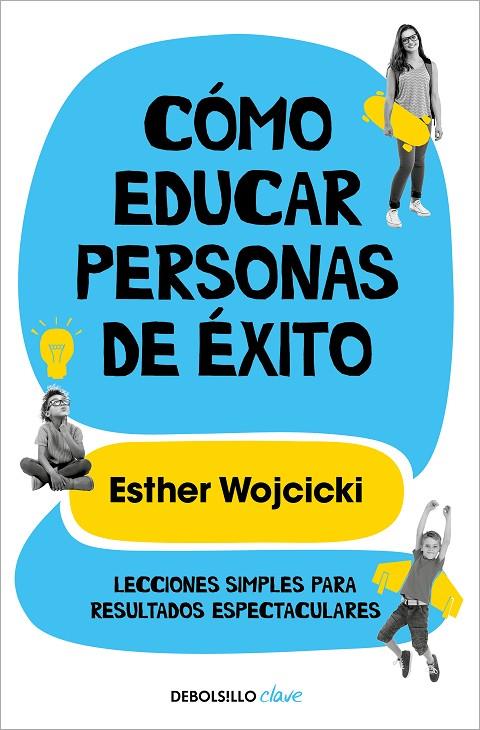 CÓMO EDUCAR PERSONAS DE ÉXITO | 9788466352277 | WOJCICKI, ESTER