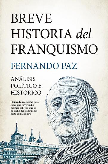BREVE HISTORIA DEL FRANQUISMO | 9788416921782 | PAZ, FERNANDO