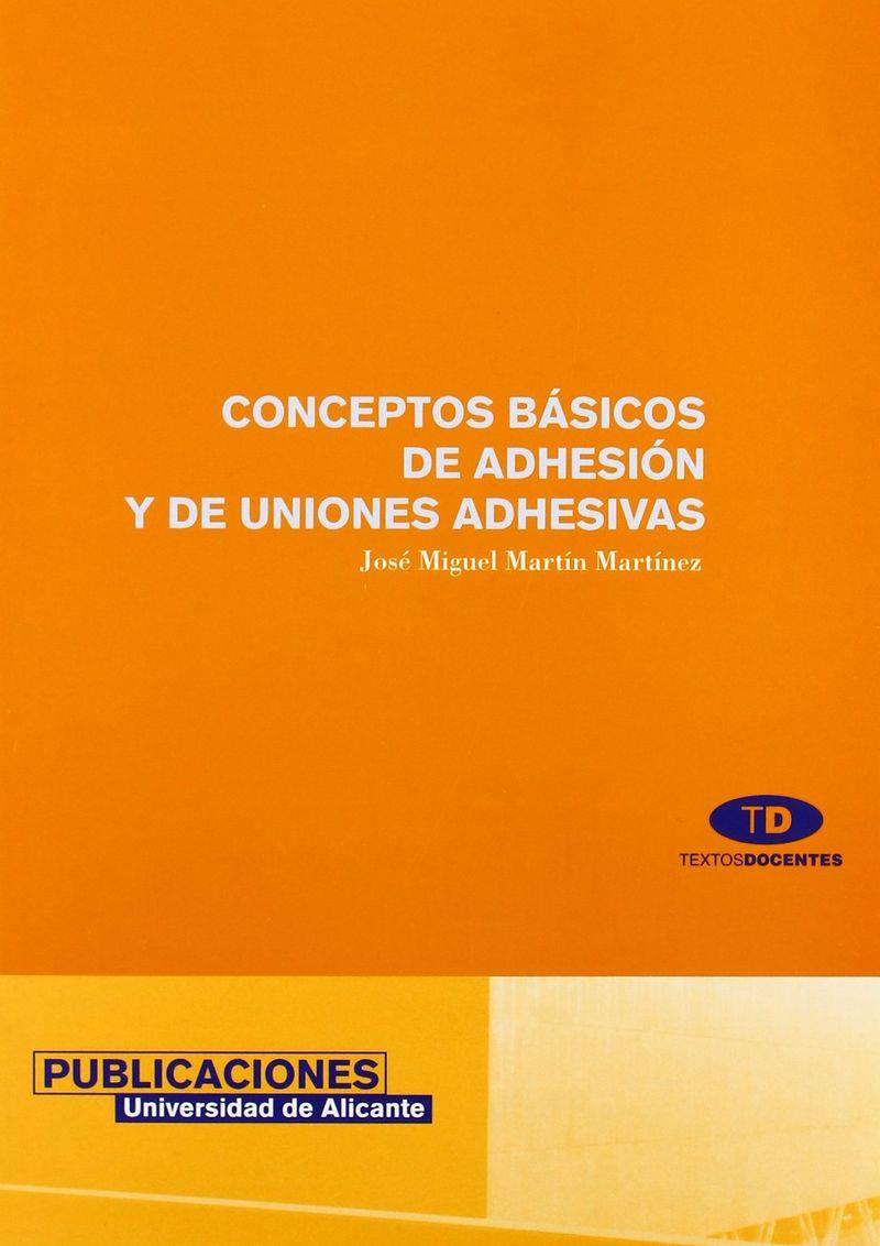 CONCEPTOS BÁSICOS DE ADHESIÓN Y DE UNIONES ADHESIVAS | 9788479085582 | MARTÍN MARTÍNEZ, JOSE MIGUEL