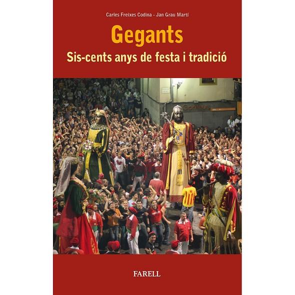 GEGANTS. SIS-CENTS ANYS DE FESTA I TRADICIÓ | 9788417116507 | FREIXES CODINA, CARLES / GRAU MARTÍ, JAN