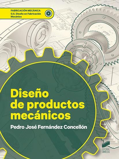 DISEÑO DE PRODUCTOS MECANICOS | 9788413570525 | FERNANDEZ CONCELLON, PEDRO JOSE
