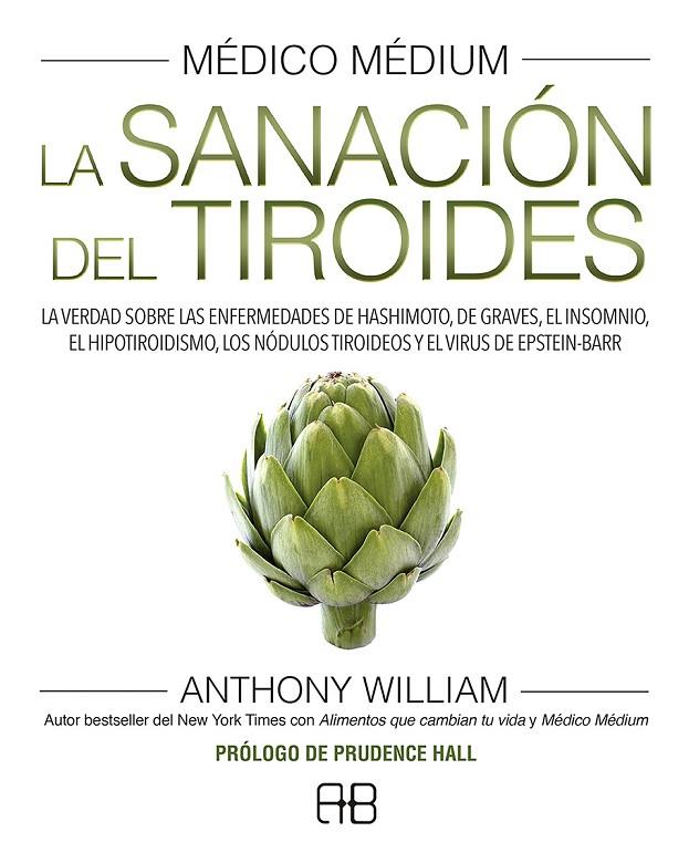 MÉDICO MÉDIUM. LA SANACIÓN DEL TIROIDES | 9788415292784 | WILLIAM, ANTHONY