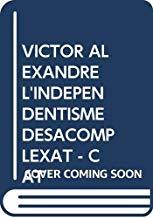 VICTOR ALEXANDRE L'INDEPENDENTISME DESACOMPLEXAT | 9788493612733 | SEDO, JORDI