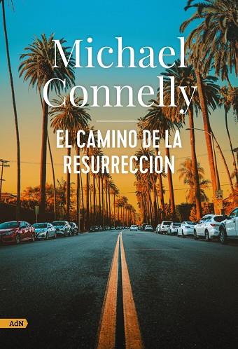 CAMINO DE LA RESURRECCIÓN, EL (HARRY BOSCH 25) | 9788411484251 | CONNELLY, MICHAEL