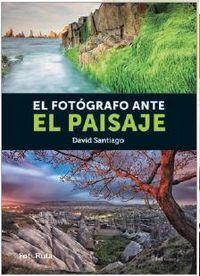 FOTÓGRAFO ANTE EL PAISAJE, EL | 9788415131656 | SANTIAGO GARCÍA, DAVID