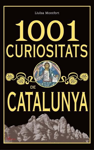 1001 CURIOSITATS DE CATALUNYA | 9788493925123 | MONTFORT, LLUISA
