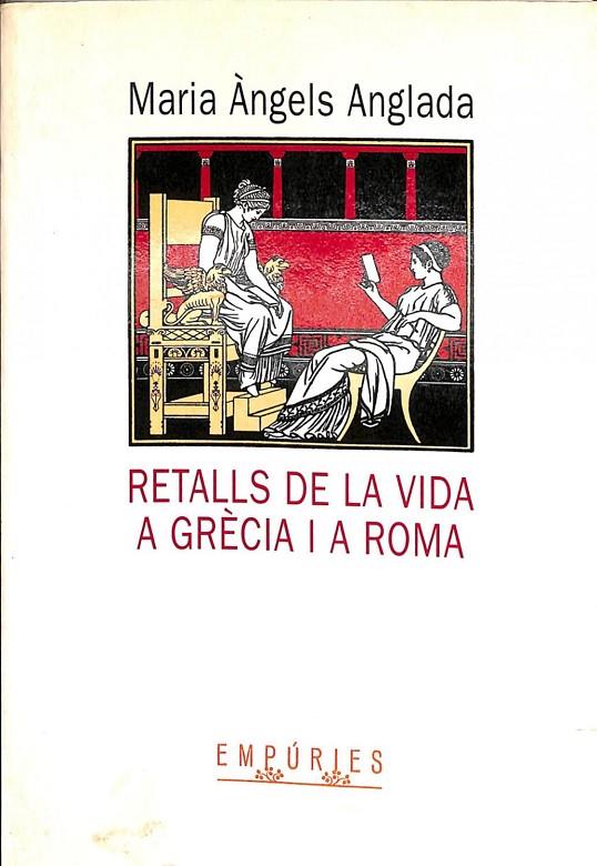 RETALLS DE LA VIDA A GRÈCIA I A ROMA | 9788475965529 | ANGLADA, MARIA ÀNGELS