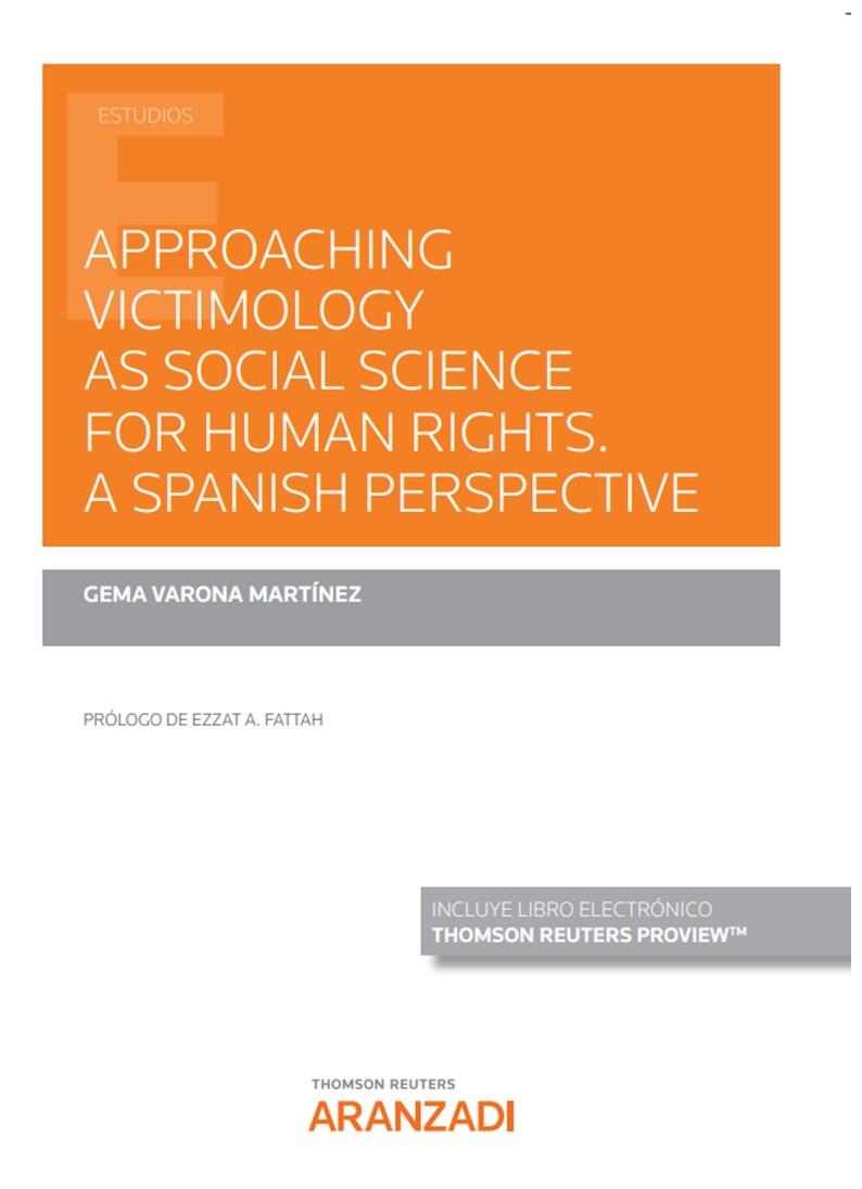 APPROACHING VICTIMOLOGY AS SOCIAL SCIENCE FOR HUMAN RIGHTS. A SPANISH PERSPECTIVE | 9788413911472 | VARONA MARTINEZ, GEMA