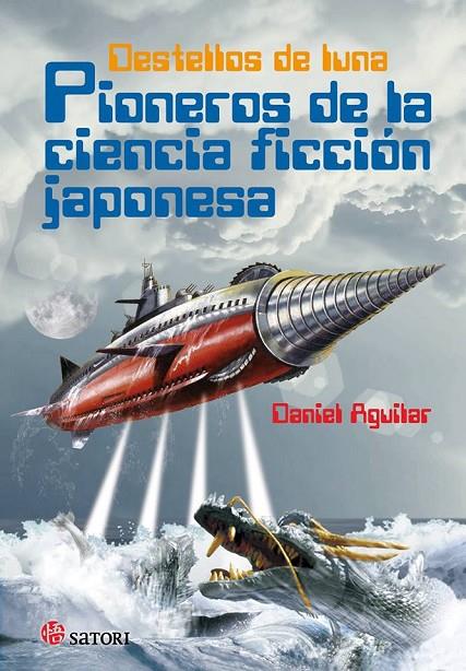 DESTELLOS DE LUNA. PIONEROS DE LA CIENCIA FICCIÓN JAPONESA | 9788494468599 | AGUILAR, DANIEL