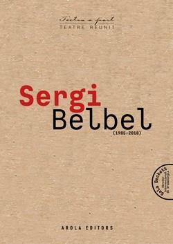SERGI BELBEL (1985-2018) TEATRE REUNIT | 9788412618181 | BELBEL, SERGI