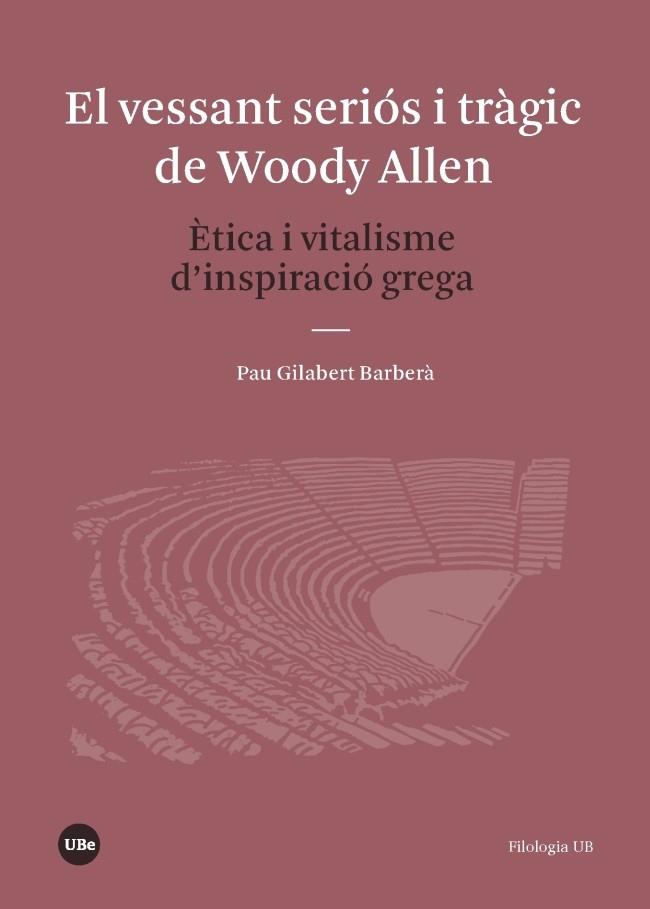 VESSANT SERIÓS I TRÀGIC DE WOODY ALLEN, EL | 9788491681021 | GILABERT BARBERÀ, PAU