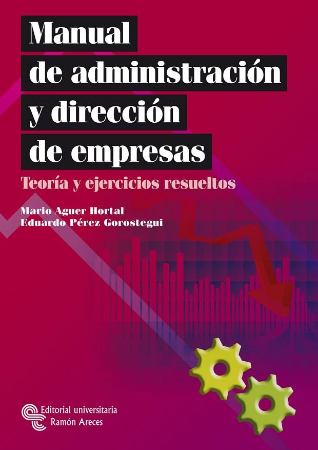 MANUAL DE ADMINISTRACIÓN Y DIRECCIÓN DE EMPRESAS | 9788480049887 | AGUER HORTAL, MARIO / PÉREZ GOROSTEGUI, EDUARDO