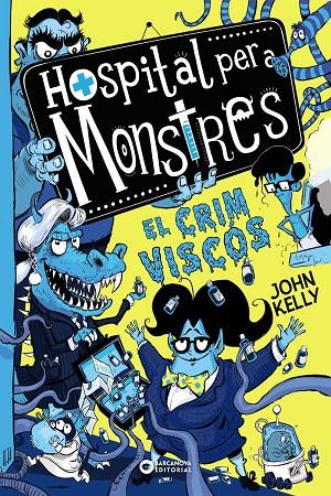 HOSPITAL PER A MONSTRES 03. EL CRIM VISCÓS | 9788448953966 | KELLY, JOHN